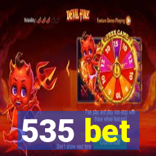 535 bet